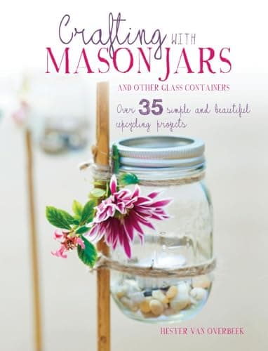 Upcycling Glass Containers: 35+ Simple and Beautiful Projects